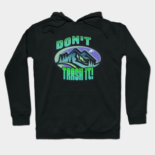 Outdoors in Nature Don't Trash It! Protect the Environment Hoodie